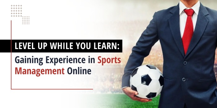 Level Up While You Learn- Sports Management Online