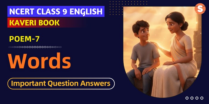 Class 9 English Kaveri Poem 7 Words QNA