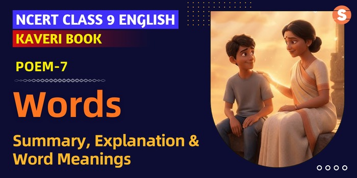 Class 9 English Kaveri Poem 7 Words Summary